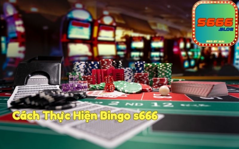 Cách Thực Hiện Bingo s666